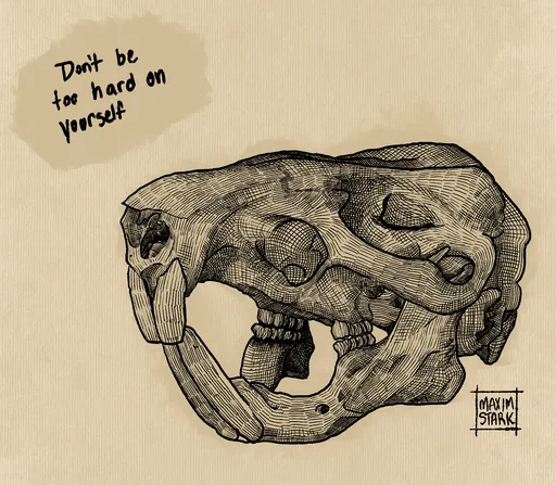 A llama skull in brown hatching beside the words "Don't be too hard on yourself."